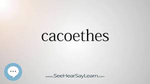 cacoethes - YouTube