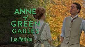 I just want you - Anne of Green Gables - YouTube