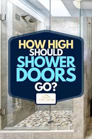 how high should shower doors go home