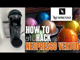 hack nespresso vertuo plus capsules