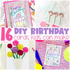 16 diy birthday cards kids can make for
