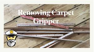removing carpet gripper you
