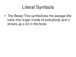 ppt lord of the flies symbolism chapter powerpoint literal symbols bull the beast this symbolizes the savage like traits that linger inside of everybody and it shows up a lot in the book