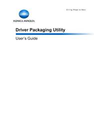 The download center of konica minolta! Driver Packaging Utility Document Solutions Free Download Pdf