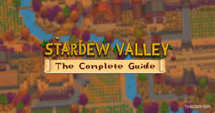 stardew valley complete guide and