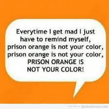 funny-orange-anger-prison-Quotes.jpg via Relatably.com
