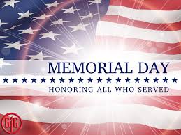 It's the weekend that starts it all. Memorial Day Weekend 2018 Celebrate Honor And Remember The Brave General Insulation