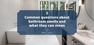 bathroom smells watters plumbing
