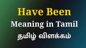 Tamil devotional songs learn tamil online tamil motivational quotes thirukkural. Have Been Meaning In Tamil Meaning Of Have Been In Tamil English To Tamil Dictionary Youtube