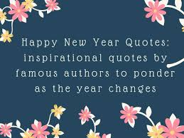 These quotes about change will help you embrace change, see the beauty in the 'new' and help you stay positive when change hurts. Happy New Year 2020 Quotes Wishes Messages Inspirational Quotes By Famous Authors To Ponder As The Year Changes