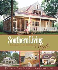 Southern Living Style Cottages Retreats
