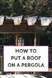 Diy Flat Pergola Roof How To Put A