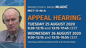Ratko Mladić appeal hearing taking place on 25 and 26 August 2020:  Practical information and case background | International Residual  Mechanism for Criminal Tribunals