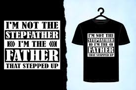 Stepdad Shirt / Dad That Stepped Up V13 Graphic by GrafxHunt · Creative  Fabrica