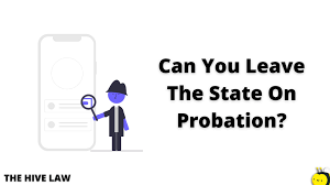 can you leave the state on probation