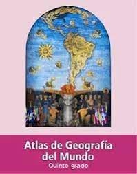 Libro de atlas de 6 grado 2020 / libro atlas de méxico 6to. Atlas De Geografia Del Mundo Quinto 2019 2020 Ciclo Escolar Centro De Descargas