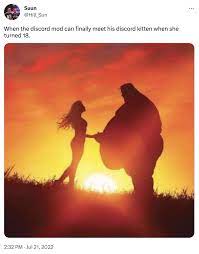 When the discord mod can finally meet his discord kitten when she turned  18. | Woman and Fat Guy at Sunset | Know Your Meme