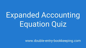 Expanded Accounting Equation Quiz