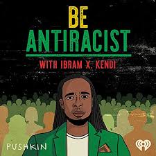 Image of Be Anti Racist with Dr. Ibram X. Kendi