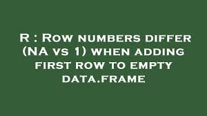 r row numbers differ na vs 1 when