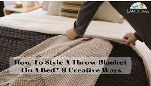 How To Style A Throw Blanket On A Bed