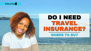 do i need travel insurance where to