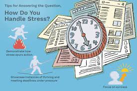how to answer how do you handle stress