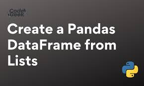 create a pandas dataframe from lists 5