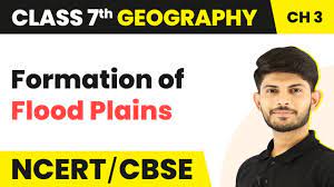 Formation of Flood Plains - Our Changing Earth | Class 7 Geography - YouTube