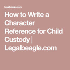 How To Write A Character Reference For Child Custody
