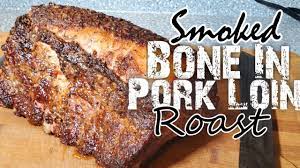 smoke a perfect bone in pork loin roast