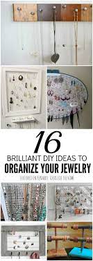 What do you do to keep your. Diy Jewelry Organizer 16 Brilliant Storage Ideas Clutter Keeper