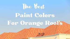 Best Paint Colors For Orange Roofs