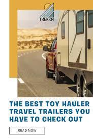 best toy hauler travel trailers