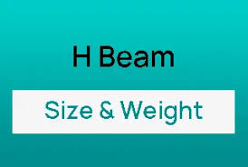 h beam sizes and weight chart machinemfg