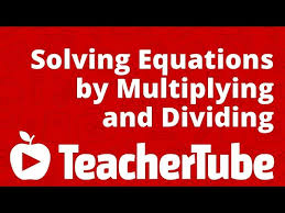 Solving Equations By Multiplying And