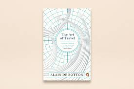 the art of travel by alain de botton