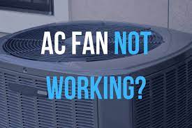 find out why your ac fan isn t spinning
