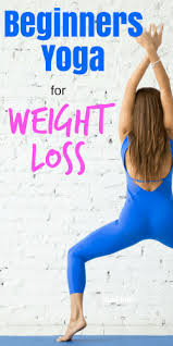 yoga for weight loss 6 easy beginner