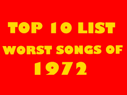Top 10 List Worst Songs Of 1972 Nerd With An Afro