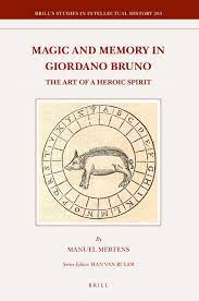 Chapter 2 Special Features of Magical and Mnemonic Writings in the  Sixteenth Century in: Magic and Memory in Giordano Bruno