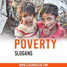50 best poverty slogans and es