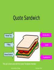 Share motivational and inspirational quotes about sandwiches. Quote 160731182009x Quote Sandwich Introduction Bread Top Filling Quote Bread Bottom Explaination This Ppt Is Best Used With The Quote Templates Course Hero