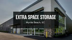 myrtle beach sc extra e storage