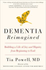 Areas particularly affected include memory, attention, judgement, language and problem solving. Dementia Reimagined By Tia Powell 9780735210912 Penguinrandomhouse Com Books