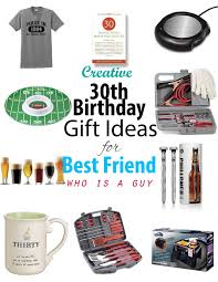 Stressful!), so when it comes to finding the best gifts for a 30th birthday you want to give her the perfect present. Creative 30th Birthday Gift Ideas For Male Best Friend