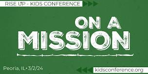 Rise Up Kids Conference - Peoria, IL