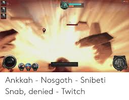 Soo2 149 Ankkah Nosgoth Snibeti Snab Denied Twitch