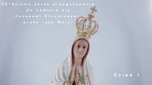 Dzień 1 - 33-dniowy okres przygotowania do oddania się Jezusowi Chrystusowi  przez ręce Maryi - YouTube