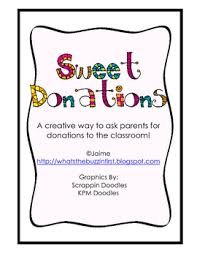 Asking for donations is both an art and a science. Sweet Donations A Creative Way To Ask For Classroom Donations Tpt